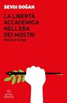 LA LIBERTÀ ACCADEMICA NELL’ERA DEI MOSTRI - Sevgi Doğan - 9791256153442