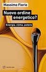 Nuovo ordine energetico? - Massimo Fiorio - 9791256153909