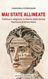 Mai state allineate - Giancarla Codrignani - 9791256260928