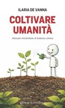 Coltivare umanità - Ilaria De Vanna - 9791256260997