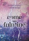 Come un fulmine - Kayleigh King ; Greer Rivers - 9791256660216