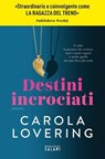 Destini incrociati - Carola Lovering - 9791259578846