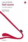 Sul naso - Caro Verbeek - 9791259811813