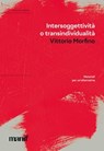 Intersoggettività o transindividualità - Vittorio Morfino - 9791280124807