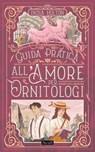 Guida pratica all’amore per ornitologi - India Holton - 9791282205191