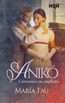 Anikó. Corazones en conflicto - María Fau - 9791370006280