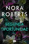 Segunda Oportunidad / Hidden Nature - Nora Roberts - 9791387512385