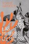 Las Mujeres de Matisse - Sophie Haydock - 9791387595197