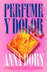 Perfume Y Dolor - Anna Dorn - 9791387595289