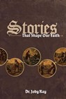 Stories that Shape Our Faith - Jody Ray - 9798195722326