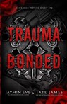 Trauma Bonded - Jaymin Eve ; Tate James - 9798195780869