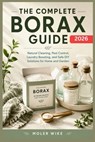 The complete Borax Guide: Natural Cleaning, Pest Control, Laundry Boosting, and Safe DIY Solutions for Home and Garden. - Moler Wike - 9798196275791