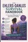 THE EHLERS-DANLOS SURVIVAL HANDBOOK - Hannah Wilson - 9798197777249