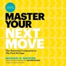 Master Your Next Move Lib/E: The Essential Companion to the First 90 Days -  - 9798200572915
