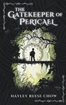 The Gatekeeper of Pericael - CHOW,  Hayley Reese - 9798201000493