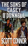 The Sons of Casey O'Donnell - Scott Connor - 9798201025069