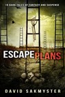 Escape Plans - David Sakmyster - 9798201082154