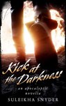 Kick at the Darkness - Suleikha Snyder - 9798201106713