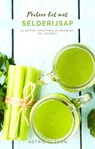 Probeer het met Selderijsap - Astrid Olsson - 9798201191252