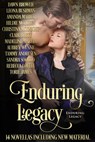 Enduring Legacy - Dawn Brower ; Leona Bushman ; Amanda Mariel ; Hildie McQueen ; Christina McKnight ; Clair Brett ; Madeline Martin ; Aubrey Wynne ; Tammy Andresen ; Sandra Sookoo ; Rebecca Lovell ; Torie James - 9798201237738