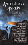 Anthology Askew 006: Askew Horizons - Dusty Grein ; David Perlmutter ; Carl Fuerst ; Allen Lang ; Arthur Doweyko ; Alex Collazo ; Tony Kohler ; Michael Baldwin ; Lynn White ; Megan Mealor ; Richard King Perkins II ; Carl Nelson ; John Grey ; Paul Stansbury ; Christopher J. Buckley ; Stacy Ove - 9798201435868