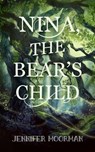 Nina, the Bear's Child - Jennifer Moorman - 9798201443931