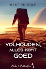 Volhouden, alles komt goed - Bart De Wolf - 9798201487980