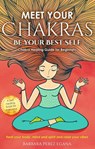 Meet Your Chakras - Barbara Perez Egana - 9798201502225