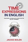 Time Expressions in English - BOLEN,  Jackie - 9798201515539