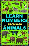 LEARN NUMBERS FROM 0 TO 20 WITH ANIMALS - Victoria Panezo Ortiz - 9798201540326