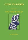 Our Values--How They Develop - Dr. Bob O'Connor - 9798201554248