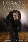 Horsing Around - Anna G Berry - 9798201661748
