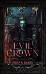 Evil Crown - Anna G Berry - 9798201675080