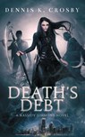 Death's Debt - Dennis K. Crosby - 9798201689308