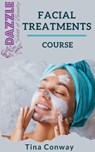 Facial Treatments Course - Tina Conway - 9798201706135
