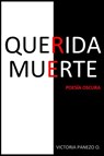 QUERIDA MUERTE: Poesía Oscura - Victoria Panezo Ortiz - 9798201716653