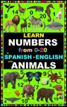 LEARN NUMBERS FROM 0-20 WITH ANIMALS IN SPANISH & ENGLISH - Victoria Panezo Ortiz - 9798201804695
