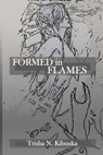 Formed in Flames - Trisha Kibuuka - 9798201826086
