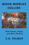 When Worlds Collide - PALMER,  E G - 9798201888770