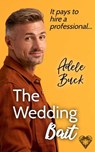 The Wedding Bait - Adele Buck - 9798201939328