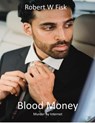 Blood Money - Robert W Fisk - 9798201960582