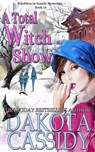 A Total Witch Show - Dakota Cassidy - 9798201963491