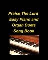 Praise The Lord Easy Piano and Organ Duets Song Book - Mary Taylor - 9798211365605