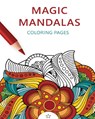 MAGIC MANDALAS - Coloring Magic Mandalas - 9798211442252