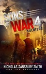 Sons of War 4: Soldiers - Nicholas Sansbury Smith ; Tom Abrahams - 9798212225649