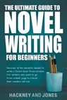 The Ultimate Guide To Novel Writing For Beginners - Vicky Jones ; Claire Hackney - 9798215000267