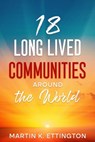 18 Long Lived Communities around the World - Martin K. Ettington - 9798215157985