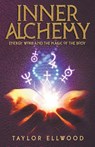 Inner Alchemy Energy Work and The Magic of the Body - Taylor Ellwood - 9798215158562