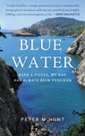 Blue Water: Born a Pisces, Poseidon Has Always Been My God - Peter Hunt - 9798215222263