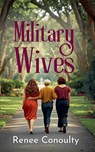 Military Wives - Renee Conoulty - 9798215248713